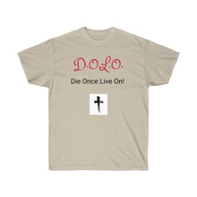 Load image into Gallery viewer, Unisex Ultra Cotton Tee- DOLO Die Once Live On