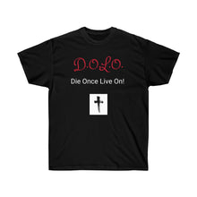 Load image into Gallery viewer, Unisex Ultra Cotton Tee- DOLO Die Once Live On