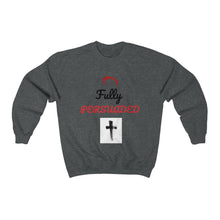 Load image into Gallery viewer, Unisex Heavy Blend™ Fully Persuaded Sweatshirt