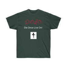 Load image into Gallery viewer, Unisex Ultra Cotton Tee- DOLO Die Once Live On