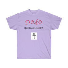 Load image into Gallery viewer, Unisex Ultra Cotton Tee- DOLO Die Once Live On
