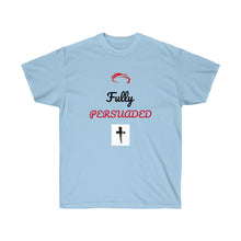 Load image into Gallery viewer, Unisex Ultra Cotton Tee Fully Persuaded
